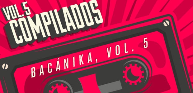 Compilados Bacánika, Vol. 5