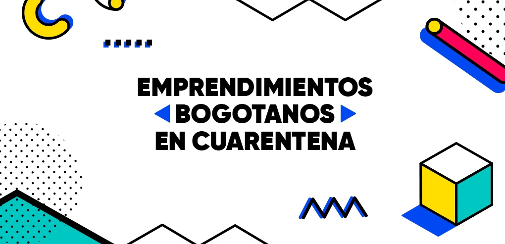 Emprendimientos bogotanos en cuarentena