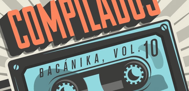 Compilados Bacánika, Vol. 10