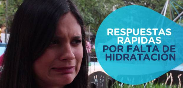 Respuestas rápidas por falta de hidratación