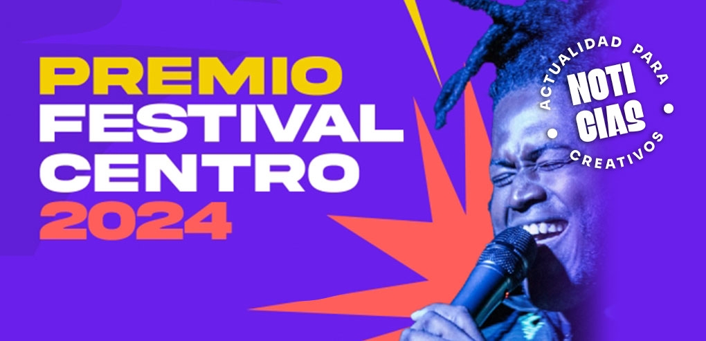 Ya están abiertas las convocatorias para el Premio Festival Centro 2024